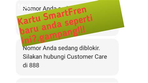 nomor anda sedang diblokir. silakan hubungi customer care di 888|Jika Kartu Smartfren dapat SMS ini ,Nomor Anda sedang .